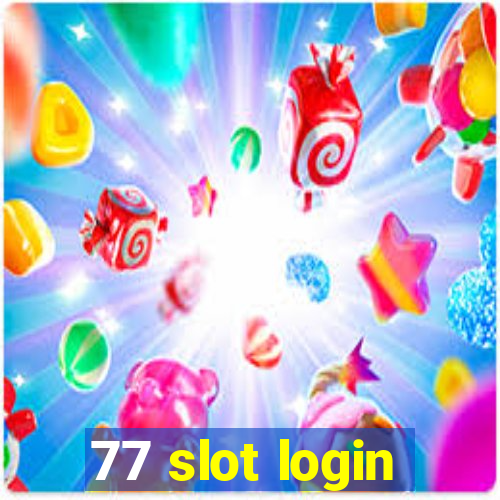 77 slot login