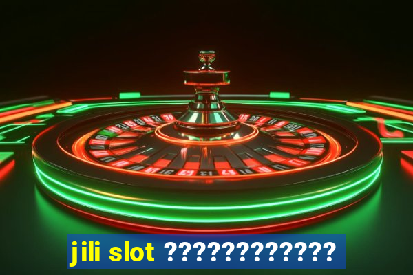 jili slot ????????????