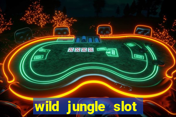 wild jungle slot free play