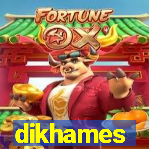 dikhames