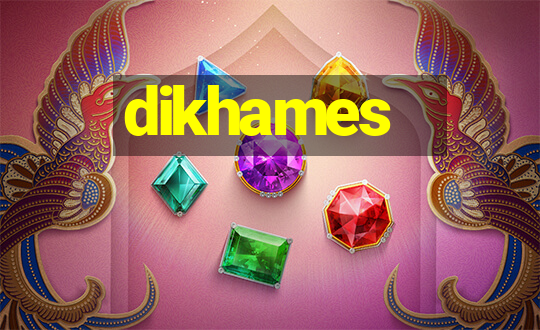 dikhames