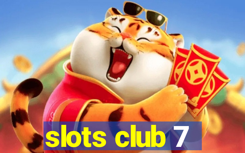 slots club 7