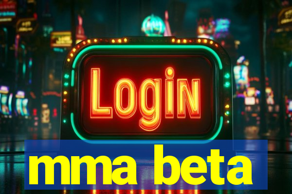 mma beta