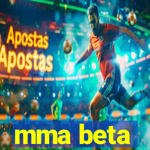 mma beta