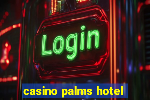 casino palms hotel