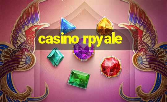 casino rpyale