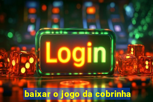 baixar o jogo da cobrinha