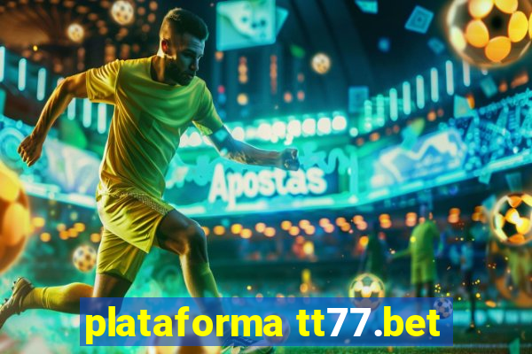 plataforma tt77.bet