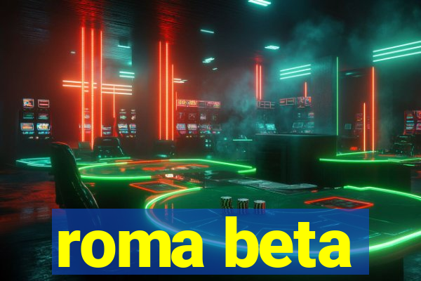 roma beta