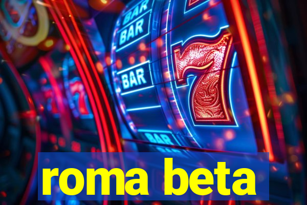 roma beta