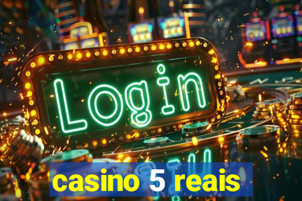 casino 5 reais