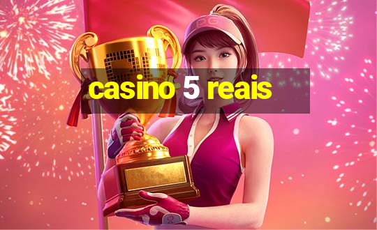 casino 5 reais