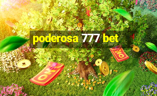 poderosa 777 bet