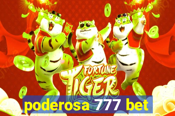 poderosa 777 bet