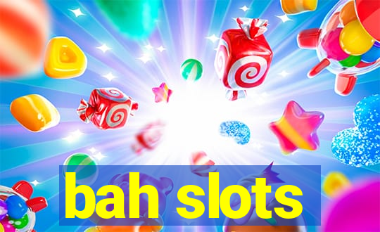 bah slots