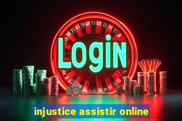 injustice assistir online