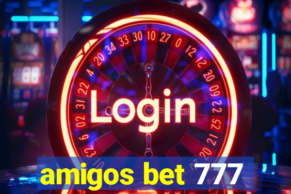 amigos bet 777