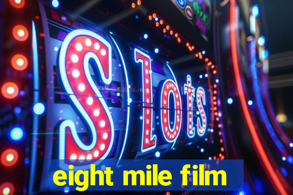 eight mile film