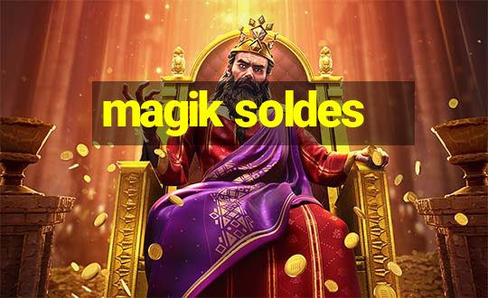 magik soldes