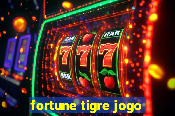 fortune tigre jogo