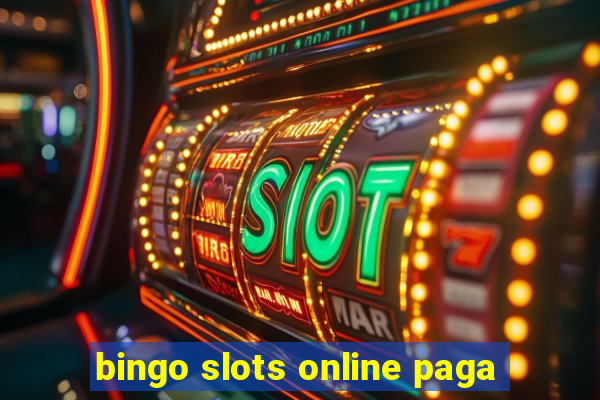 bingo slots online paga