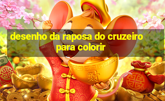 desenho da raposa do cruzeiro para colorir