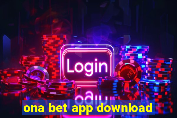 ona bet app download