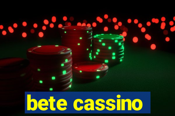 bete cassino