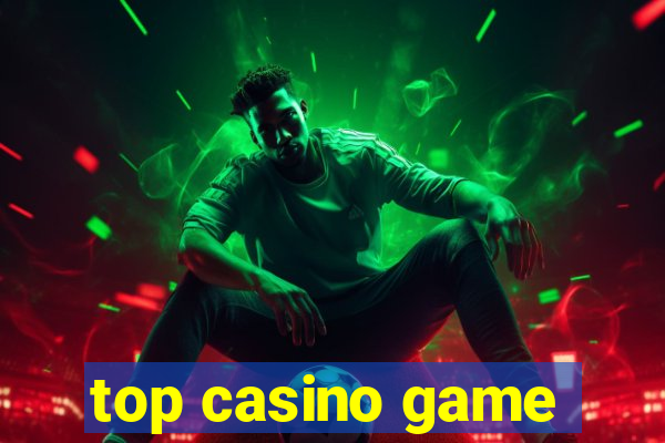 top casino game