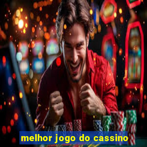 melhor jogo do cassino