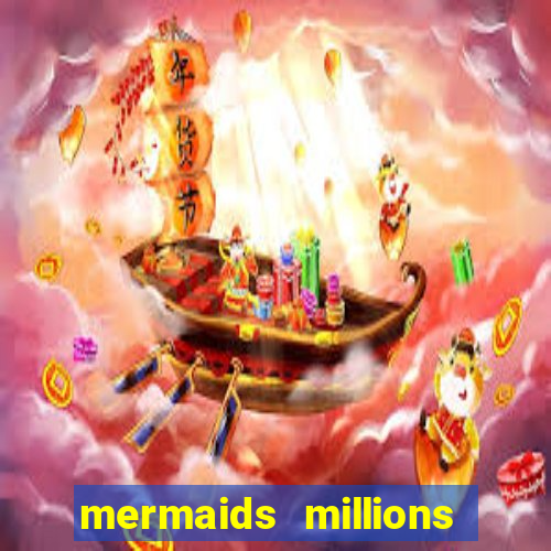 mermaids millions slot machine