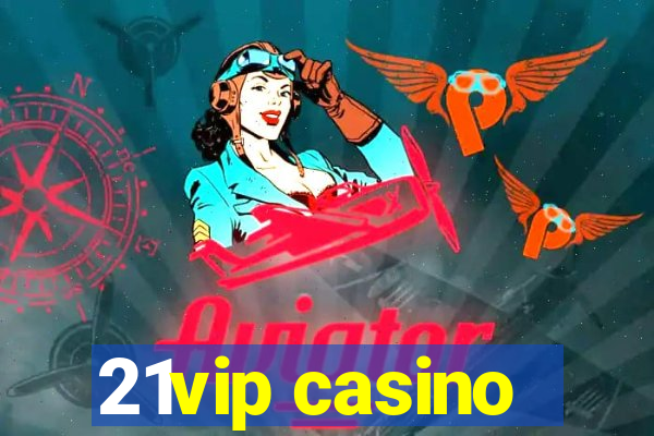 21vip casino