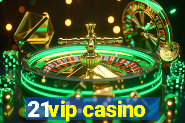 21vip casino