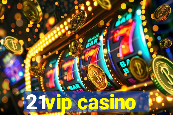 21vip casino