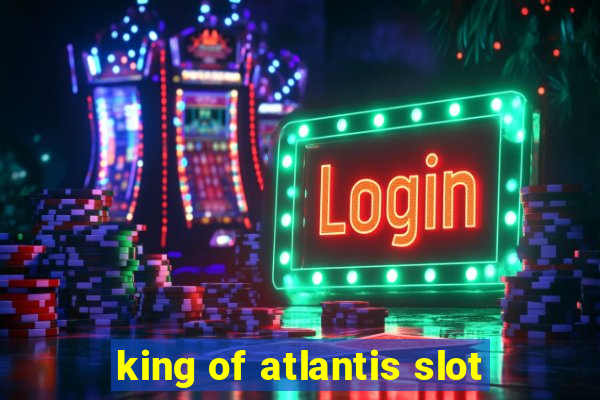 king of atlantis slot