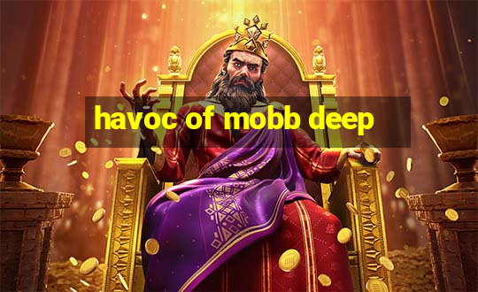 havoc of mobb deep