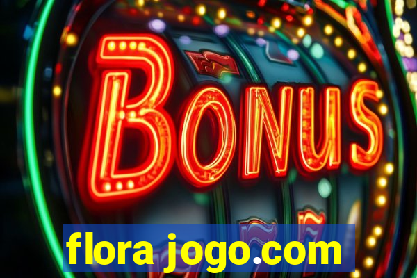 flora jogo.com