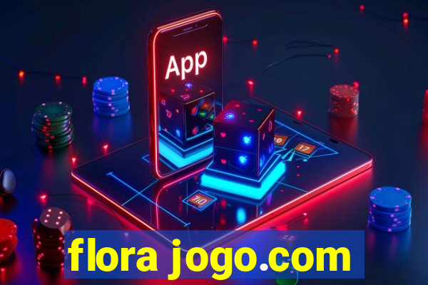 flora jogo.com