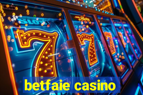 betfaie casino