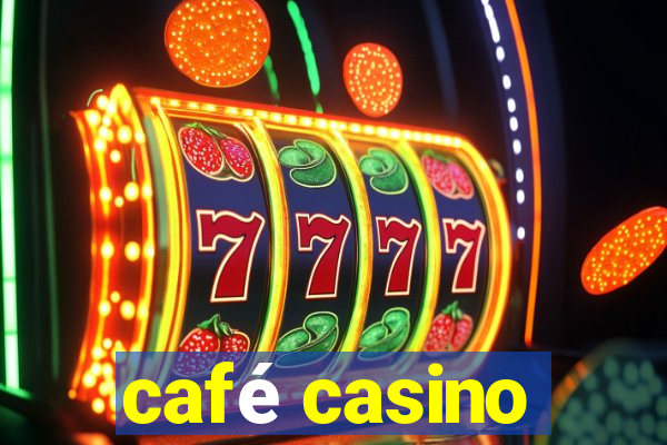 café casino