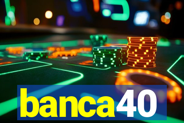 banca40