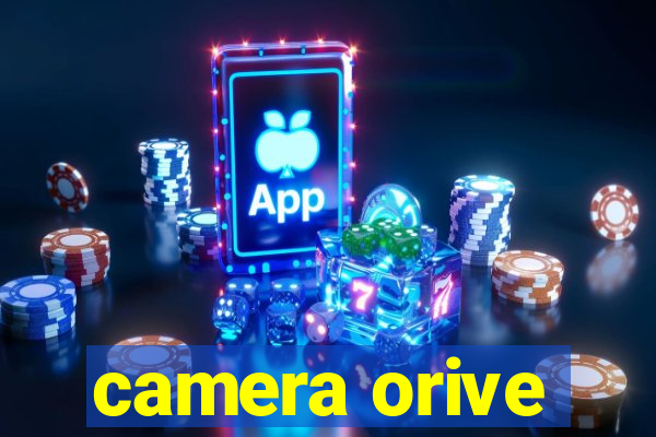 camera orive