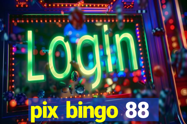 pix bingo 88