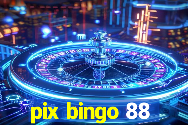 pix bingo 88