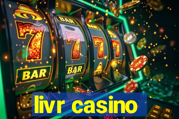 livr casino