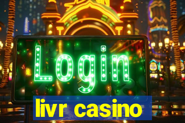 livr casino