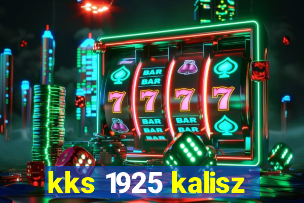 kks 1925 kalisz