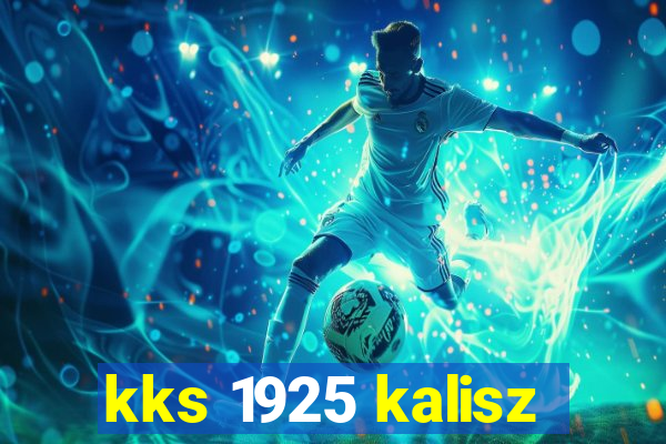 kks 1925 kalisz