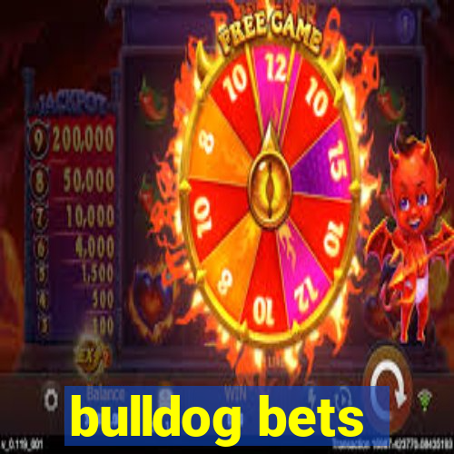 bulldog bets