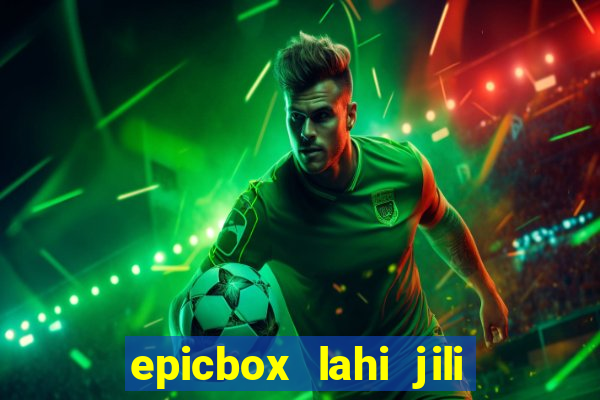 epicbox lahi jili fun sabong